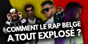 DOSSIER : Comment le rap belge a tout explosé ?